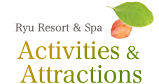 Hotel Ryu Resort & Spa Activities & Attractions