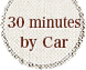30minutes by Car
